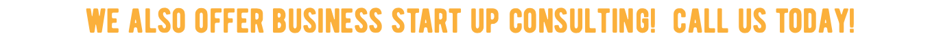 we also offer business start up consulting! call us today!